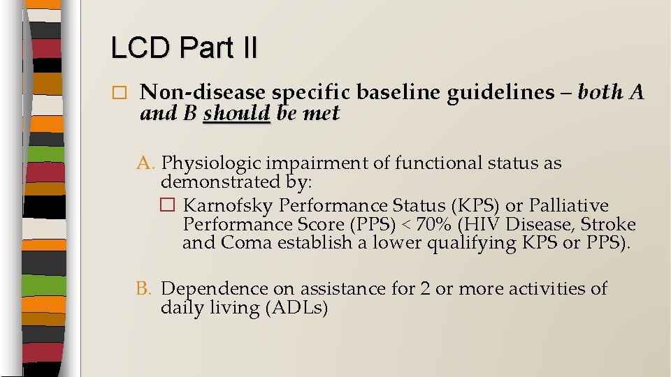 LCD Part II � Non-disease specific baseline guidelines – both A and B should