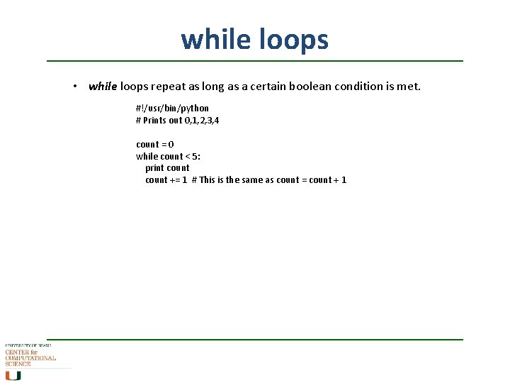 while loops • while loops repeat as long as a certain boolean condition is