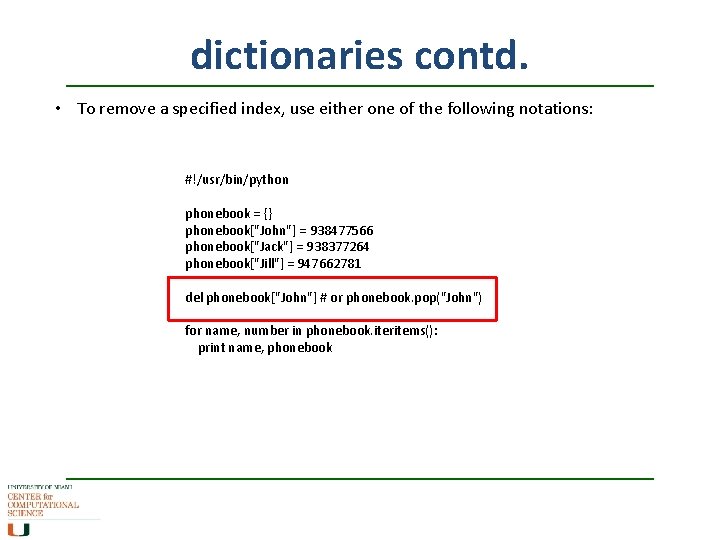 dictionaries contd. • To remove a specified index, use either one of the following