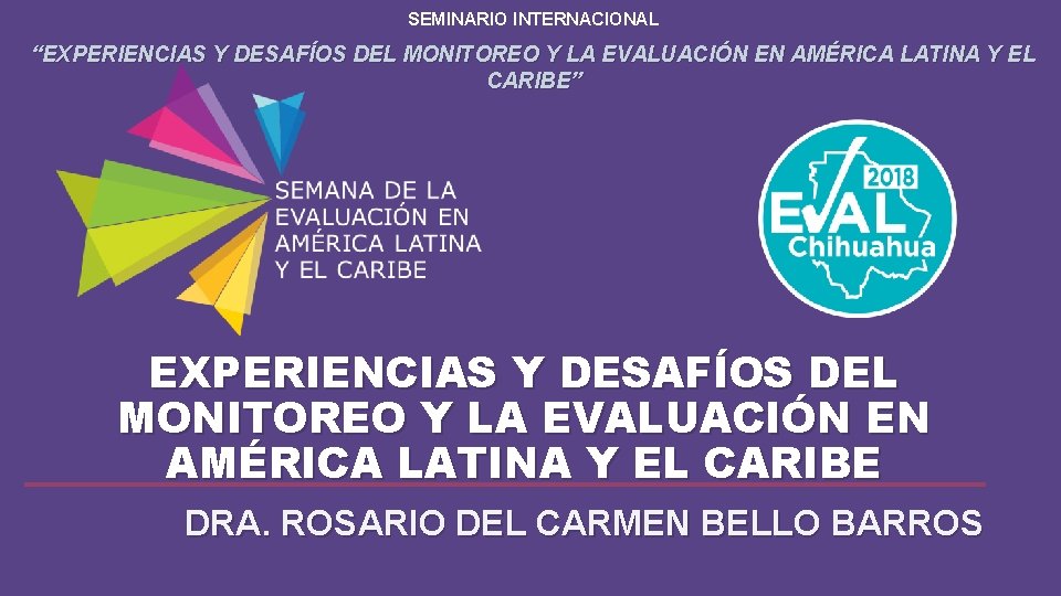 SEMINARIO INTERNACIONAL “EXPERIENCIAS Y DESAFÍOS DEL MONITOREO Y LA EVALUACIÓN EN AMÉRICA LATINA Y