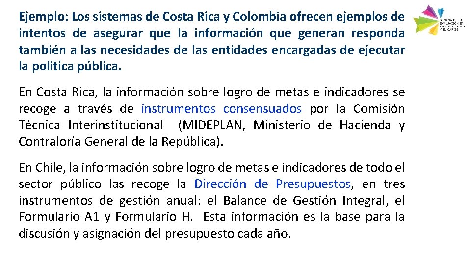 Ejemplo: Los sistemas de Costa Rica y Colombia ofrecen ejemplos de intentos de asegurar