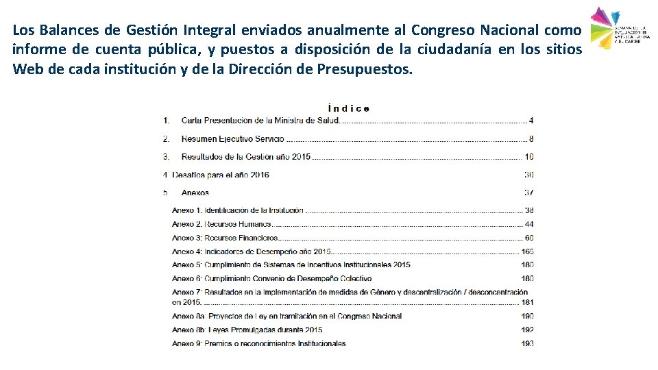 Los Balances de Gestión Integral enviados anualmente al Congreso Nacional como informe de cuenta