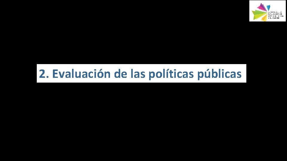 2. Evaluación de las políticas públicas #EVAL 2018 