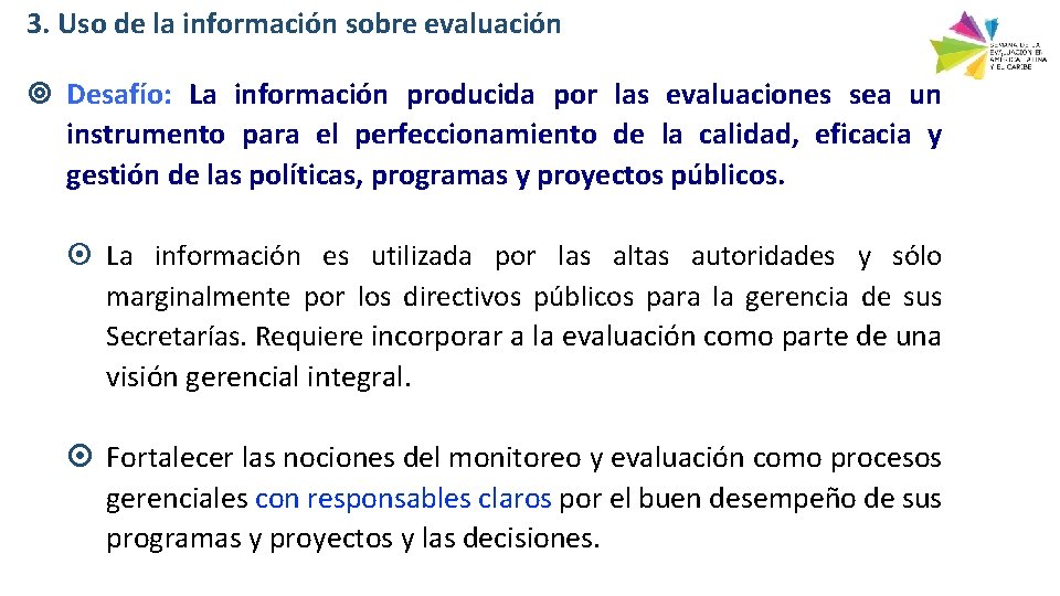 3. Uso de la información sobre evaluación Desafío: La información producida por las evaluaciones