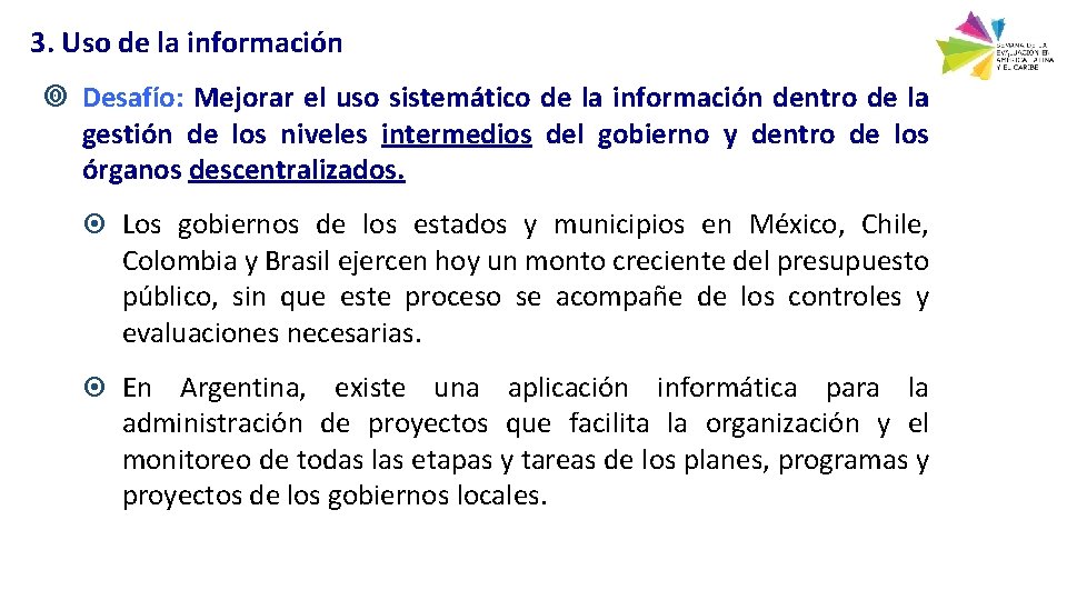 3. Uso de la información Desafío: Mejorar el uso sistemático de la información dentro