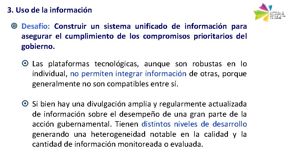 3. Uso de la información Desafío: Construir un sistema unificado de información para asegurar