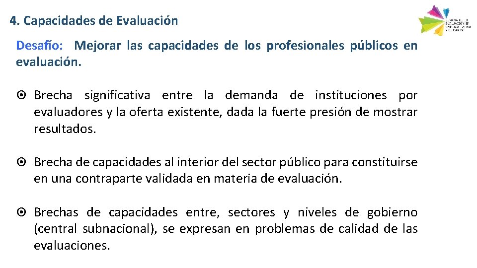 4. Capacidades de Evaluación Desafío: Mejorar las capacidades de los profesionales públicos en evaluación.