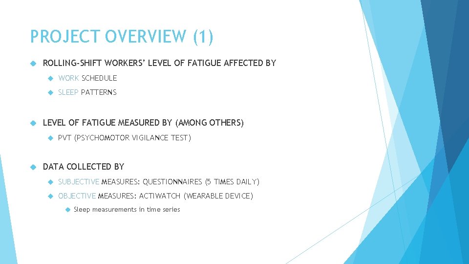 PROJECT OVERVIEW (1) ROLLING-SHIFT WORKERS’ LEVEL OF FATIGUE AFFECTED BY WORK SCHEDULE SLEEP PATTERNS