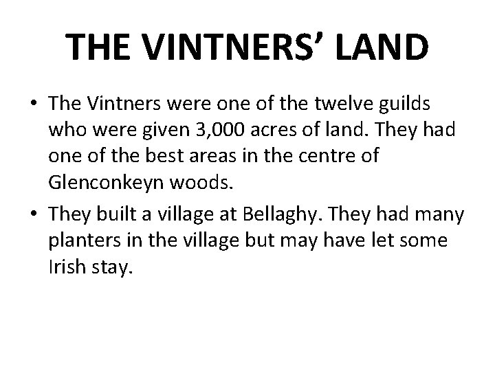 THE VINTNERS’ LAND • The Vintners were one of the twelve guilds who were THE VINTNERS’ LAND • The Vintners were one of the twelve guilds who were