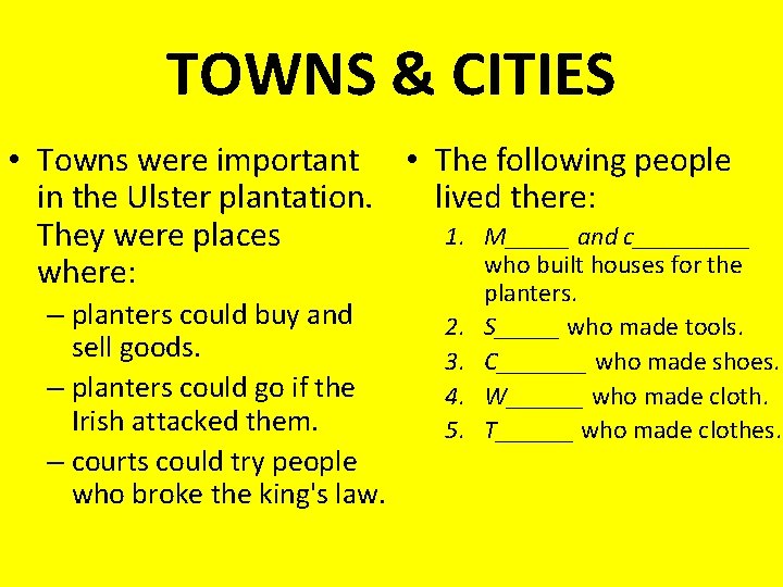 TOWNS & CITIES • Towns were important • The following people in the Ulster TOWNS & CITIES • Towns were important • The following people in the Ulster