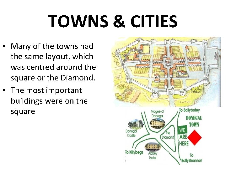 TOWNS & CITIES • Many of the towns had the same layout, which was TOWNS & CITIES • Many of the towns had the same layout, which was