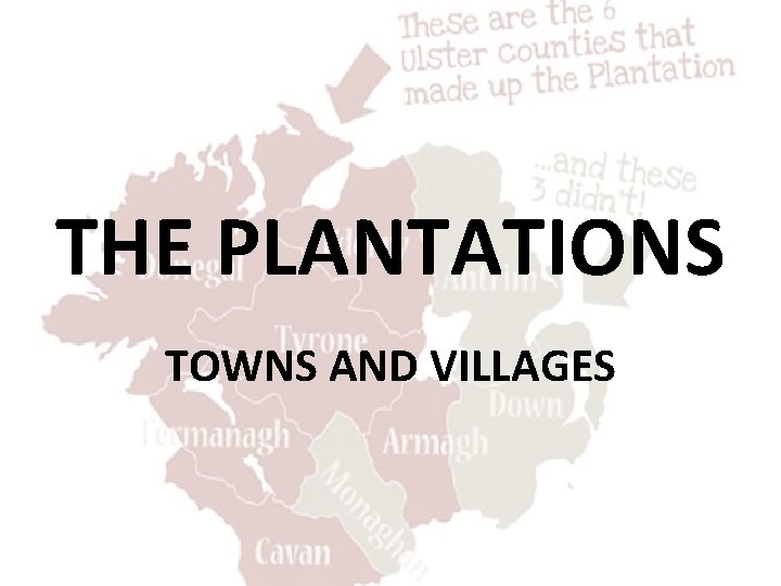 THE PLANTATIONS TOWNS AND VILLAGES THE PLANTATIONS TOWNS AND VILLAGES