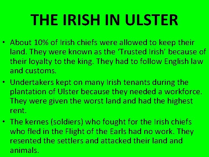 THE IRISH IN ULSTER • About 10% of Irish chiefs were allowed to keep THE IRISH IN ULSTER • About 10% of Irish chiefs were allowed to keep