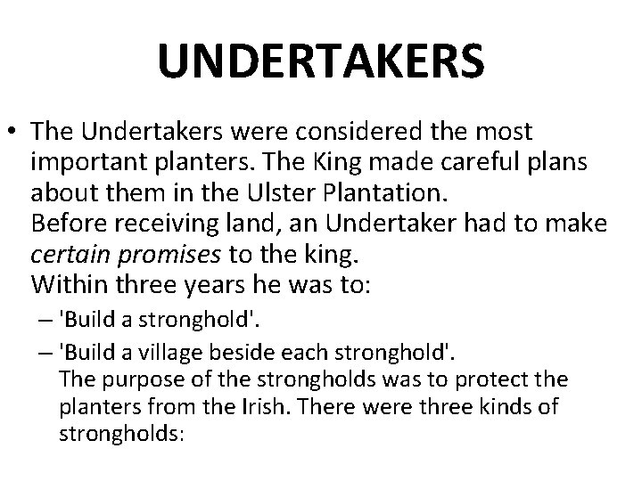 UNDERTAKERS • The Undertakers were considered the most important planters. The King made careful UNDERTAKERS • The Undertakers were considered the most important planters. The King made careful