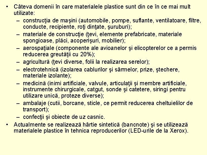  • Câteva domenii în care materialele plastice sunt din ce în ce mai