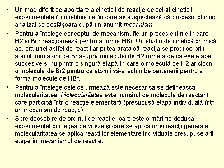  • Un mod diferit de abordare a cineticii de reacţie de cel al