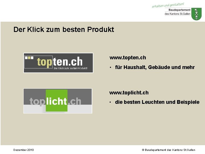 Der Klick zum besten Produkt www. topten. ch • für Haushalt, Gebäude und mehr Der Klick zum besten Produkt www. topten. ch • für Haushalt, Gebäude und mehr