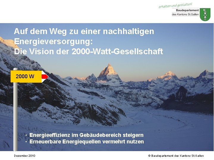 Auf dem Weg zu einer nachhaltigen Energieversorgung: Die Vision der 2000 -Watt-Gesellschaft 2000 W Auf dem Weg zu einer nachhaltigen Energieversorgung: Die Vision der 2000 -Watt-Gesellschaft 2000 W