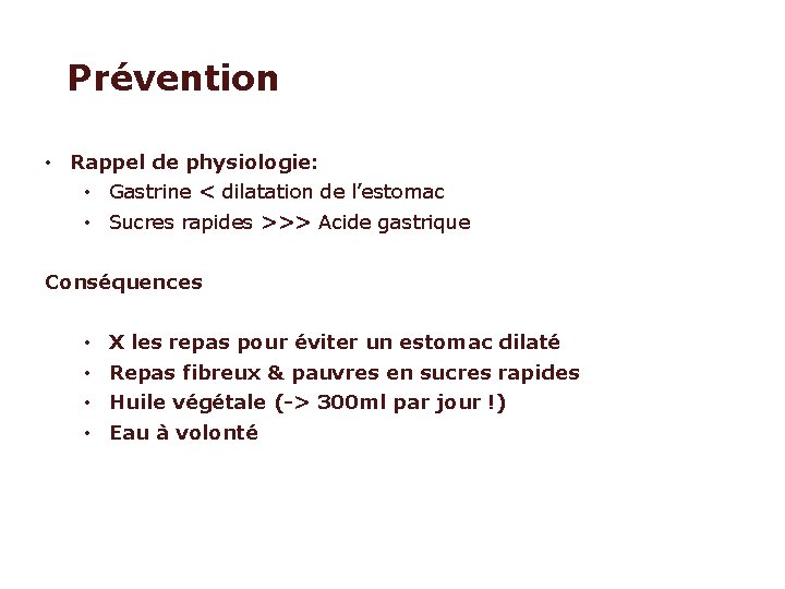 Prévention • Rappel de physiologie: • Gastrine < dilatation de l’estomac • Sucres rapides