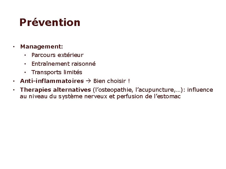 Prévention • Management: • Parcours extérieur • Entraînement raisonné • Transports limités • Anti-inflammatoires