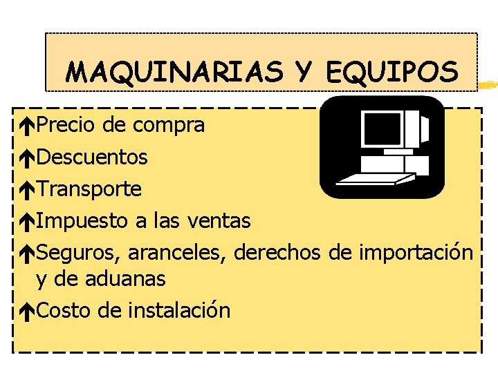 MAQUINARIAS Y EQUIPOS éPrecio de compra éDescuentos éTransporte éImpuesto a las ventas éSeguros, aranceles, MAQUINARIAS Y EQUIPOS éPrecio de compra éDescuentos éTransporte éImpuesto a las ventas éSeguros, aranceles,