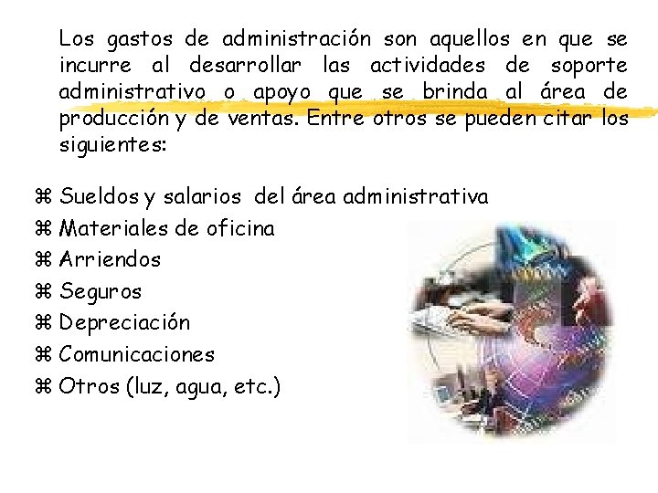 Los gastos de administración son aquellos en que se incurre al desarrollar las actividades Los gastos de administración son aquellos en que se incurre al desarrollar las actividades