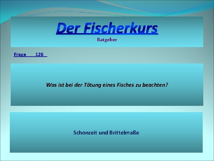 Der Fischerkurs Ratgeber Frage 126 Was ist bei der Tötung eines Fisches zu beachten?
