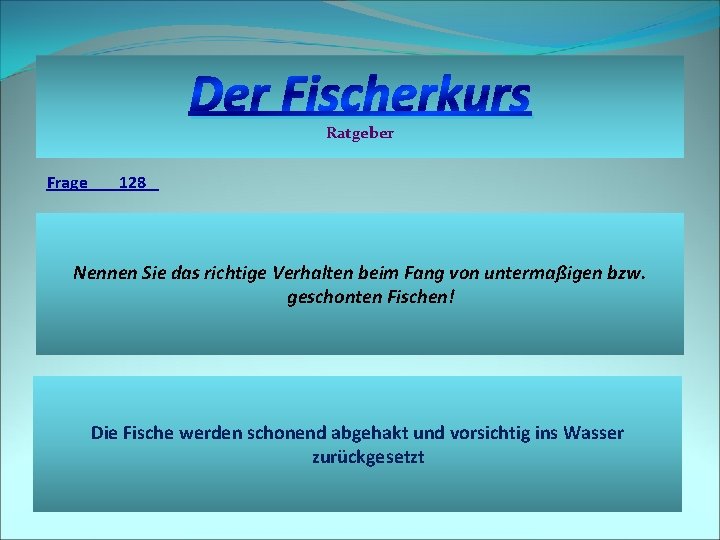 Der Fischerkurs Ratgeber Frage 128 Nennen Sie das richtige Verhalten beim Fang von untermaßigen