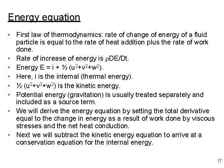 Energy equation • First law of thermodynamics: rate of change of energy of a