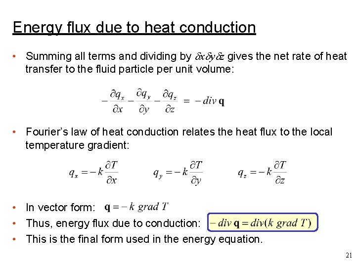 Energy flux due to heat conduction • Summing all terms and dividing by x