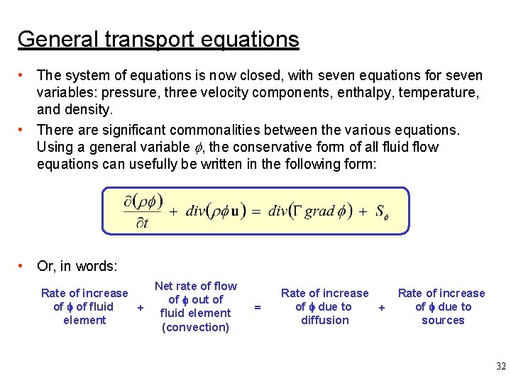 General transport equations • The system of equations is now closed, with seven equations