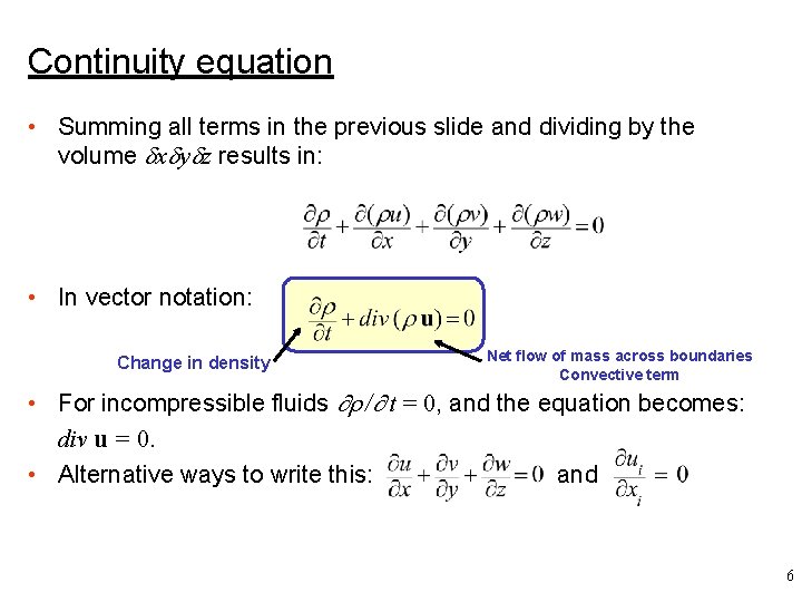 Continuity equation • Summing all terms in the previous slide and dividing by the