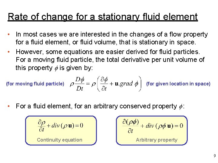 Rate of change for a stationary fluid element • In most cases we are