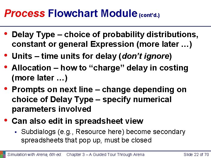 Process Flowchart Module (cont’d. ) • • • Delay Type – choice of probability Process Flowchart Module (cont’d. ) • • • Delay Type – choice of probability