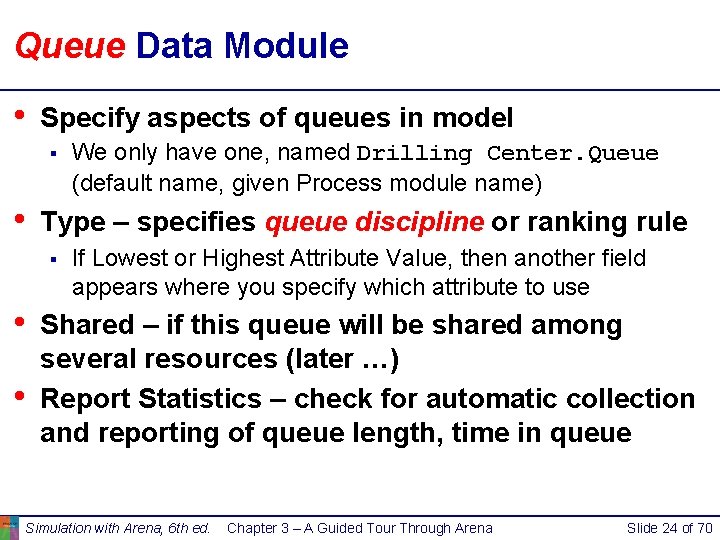 Queue Data Module • Specify aspects of queues in model § • Type – Queue Data Module • Specify aspects of queues in model § • Type –