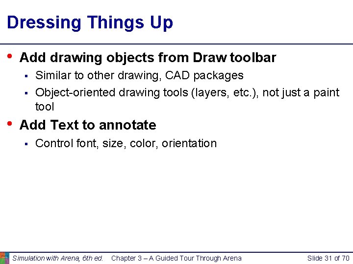 Dressing Things Up • Add drawing objects from Draw toolbar § § • Similar Dressing Things Up • Add drawing objects from Draw toolbar § § • Similar
