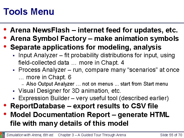Tools Menu • • • Arena News. Flash – internet feed for updates, etc. Tools Menu • • • Arena News. Flash – internet feed for updates, etc.