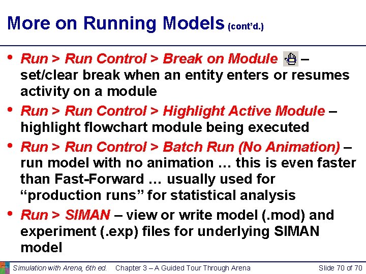 More on Running Models (cont’d. ) • • Run > Run Control > Break More on Running Models (cont’d. ) • • Run > Run Control > Break