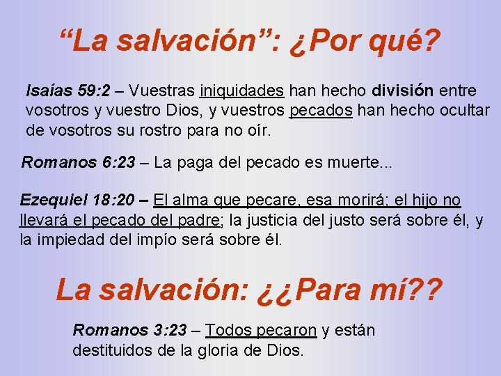 “La salvación”: ¿Por qué? Isaías 59: 2 – Vuestras iniquidades han hecho división entre