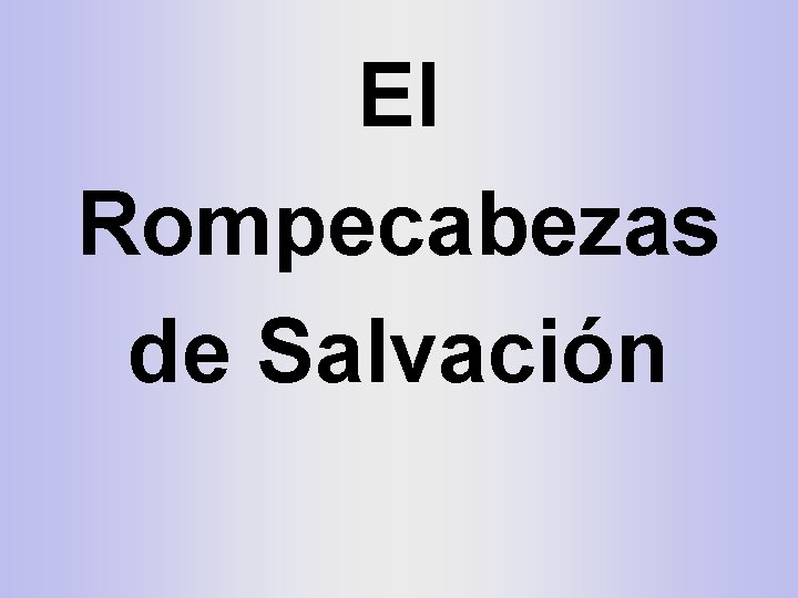 El Rompecabezas de Salvación 