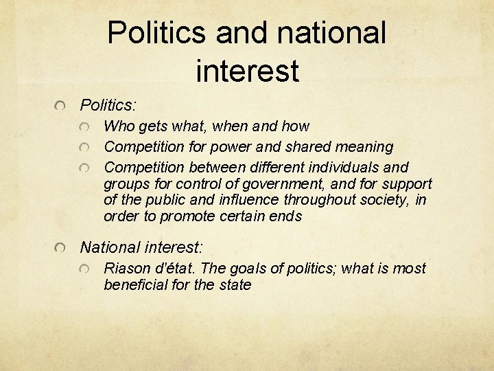 Politics and national interest Politics: Who gets what, when and how Competition for power