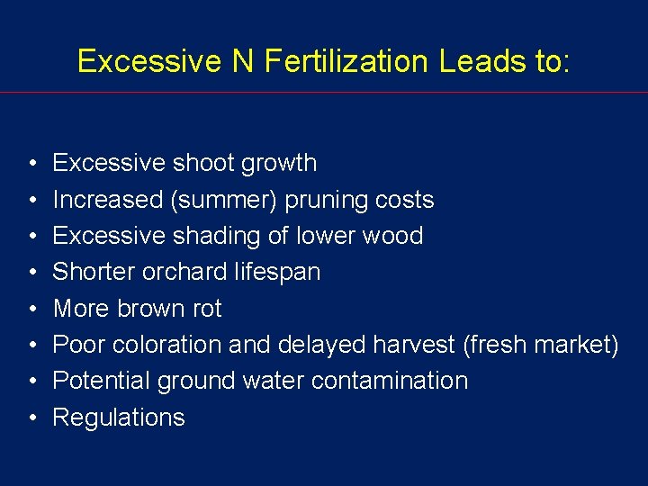 Excessive N Fertilization Leads to: • • Excessive shoot growth Increased (summer) pruning costs