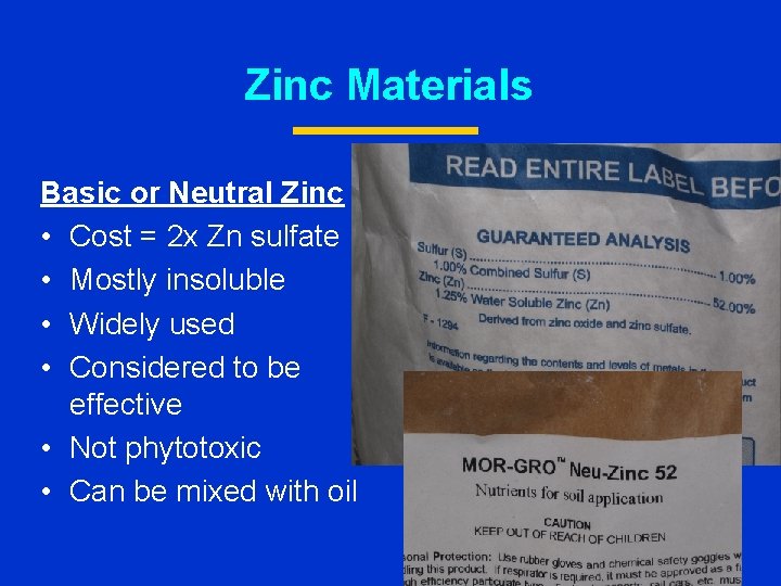 Zinc Materials Basic or Neutral Zinc • Cost = 2 x Zn sulfate •