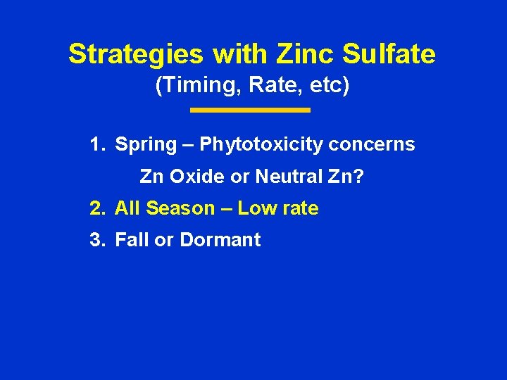 Strategies with Zinc Sulfate (Timing, Rate, etc) 1. Spring – Phytotoxicity concerns Zn Oxide