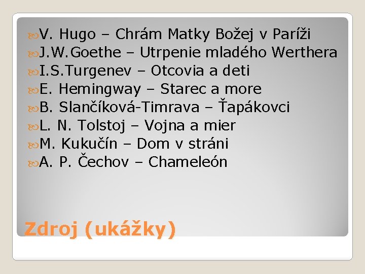  V. Hugo – Chrám Matky Božej v Paríži J. W. Goethe – Utrpenie