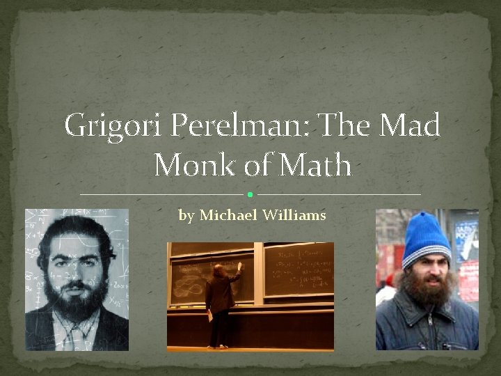 Grigori Perelman: The Mad Monk of Math by Michael Williams 