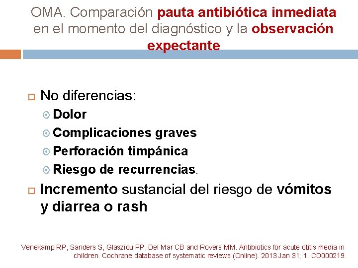 OMA. Comparación pauta antibiótica inmediata en el momento del diagnóstico y la observación expectante