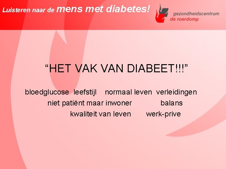 Luisteren naar de mens met diabetes! “HET VAK VAN DIABEET!!!” bloedglucose leefstijl normaal leven