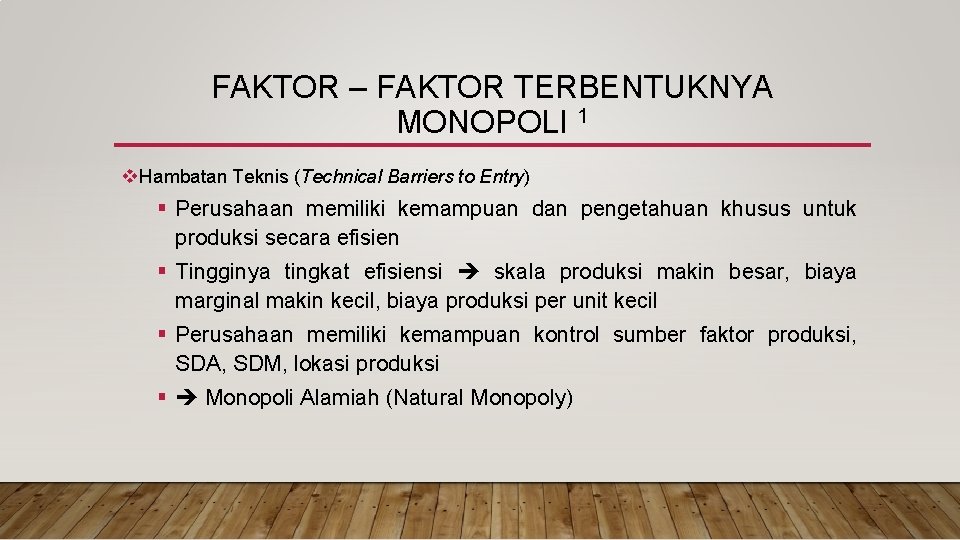 FAKTOR – FAKTOR TERBENTUKNYA MONOPOLI 1 v Hambatan Teknis (Technical Barriers to Entry) §