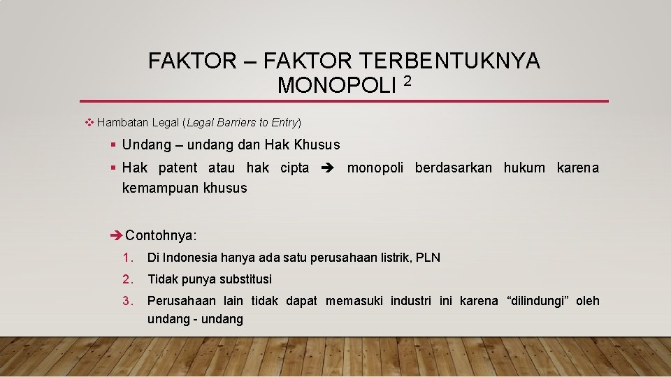 FAKTOR – FAKTOR TERBENTUKNYA MONOPOLI 2 v Hambatan Legal (Legal Barriers to Entry) §